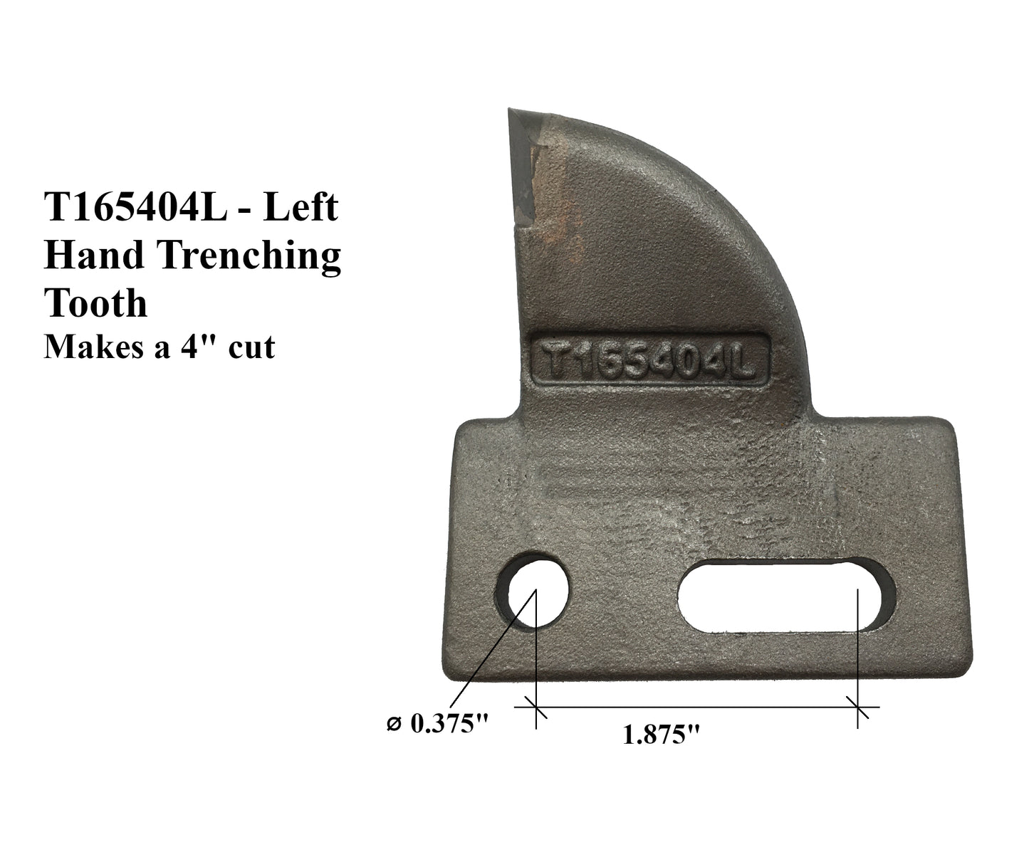 L.H. 4" Cut, Bolt On, Carbide Tooth, T165404L for many small Chain Trenchers